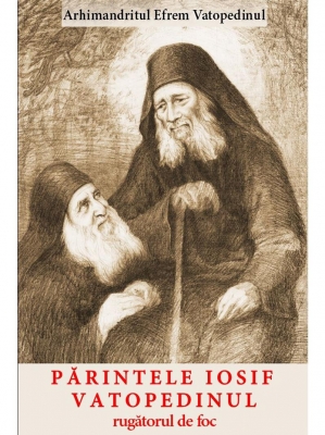 PARINTELE IOSIF VATOPEDINUL, RUGATORUL DE FOC