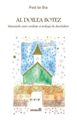 Al doilea Botez. Itinerarele unei credințe și teologii de deschidere