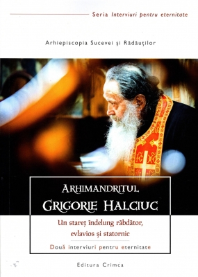 Arhimandritul Grigorie Halciuc. Un stareț îndelung răbdător, evlavios și statornic.