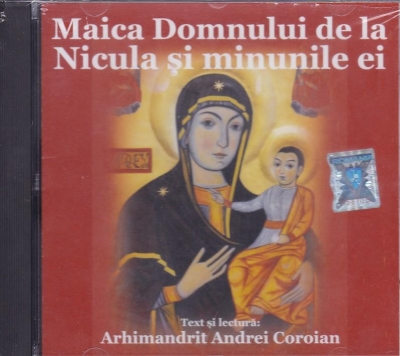 CD - Maica Domnului de la Nicula si minunile ei