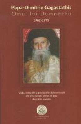 Papa-Dimitrie Gagastathis - Omul lui Dumnezeu