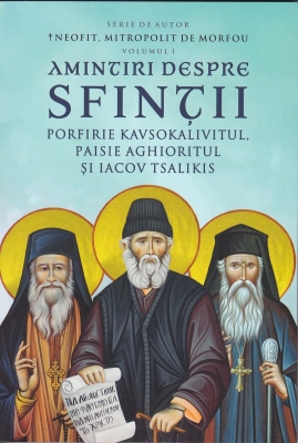 Amintiri despre Sfinţii Porfirie Kavsokalivitul, Paisie Aghioritul şi Iacov Tsalikis