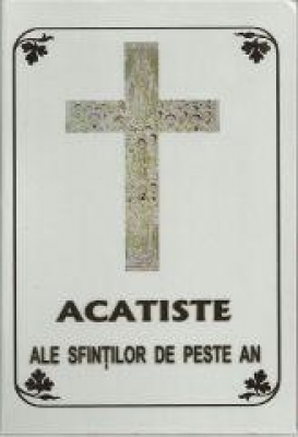 ACATISTE ale sfintilor de peste an vol 1