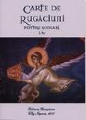 Carte de rugăciuni pentru şcolari I-IV