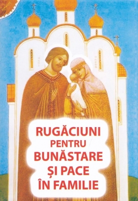 Rugaciuni pentru bunastare si pace in familie