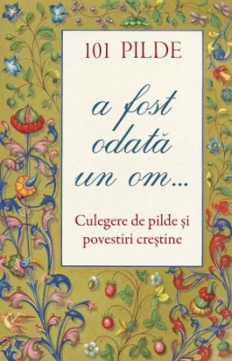 101 pilde. A fost odată un om... vol 1