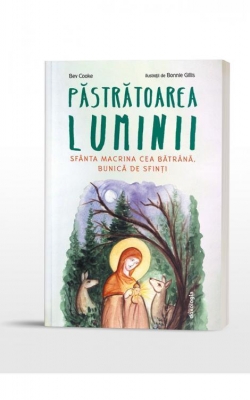 Păstrătoarea luminii Sfânta Macrina cea Bătrână, bunică de sfinți