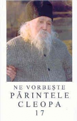 Ne vorbeşte părintele Cleopa vol. 17