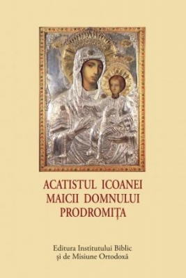 ACATISTUL MIC -Icoanei Maicii Domnului Prodromița