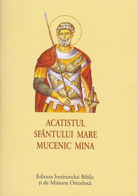 ACATIST MIC Sfântului Mare Mucenic Mina
