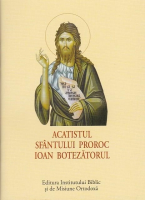 ACATIST MIC Sfântul Ioan Botezătorul