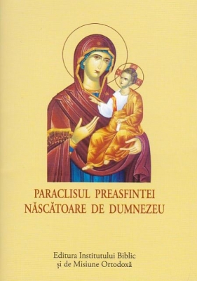 ACATIST MIC Paraclisul Preasfintei Născătoare de Dumnezeu
