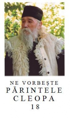 Ne vorbeşte părintele Cleopa vol. 18