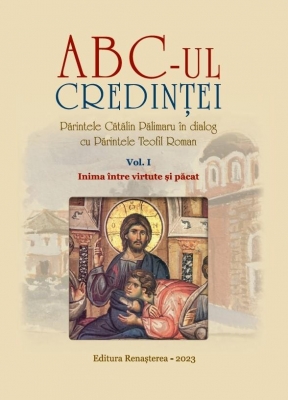 ABC-UL CREDINȚEI vol 1 Inima între virtute și păcat
