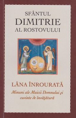 Lana înrourată - minuni ale Maicii Domnului si cuvinte de invatatura