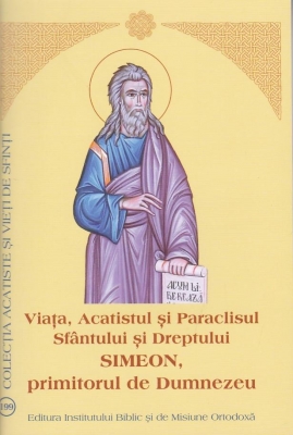 Viața, Acatistul și Paraclisul Sfântului și Dreptului Simeon, primitorul de Dumnezeu