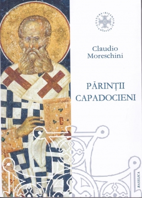 Părinţii Capadocieni. Istorie, literatură, teologie