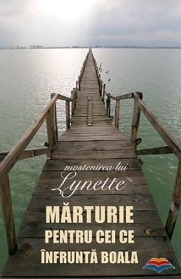 Marturie pentru cei ce infrunta boala. Mostenirea lui Lynette 