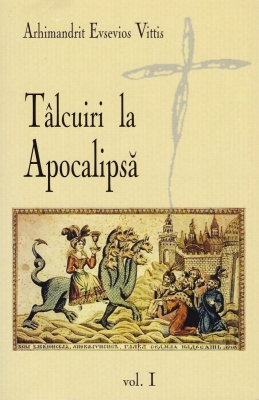 Tâlcuiri la Apocalipsă vol. I