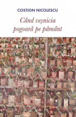 Când veșnicia pogoară pe pământ