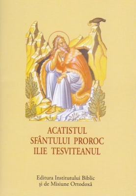 ACATIST MIC - Acatistul Sfântului Proroc Ilie Tesviteanul