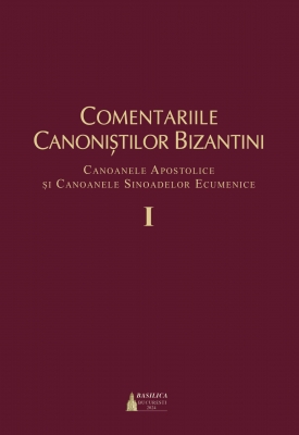 Comentariile canoniștilor bizantini – Vol.1
