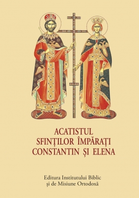 Acatist mic Acatistul Sfinților Împărați Constantin și Elena
