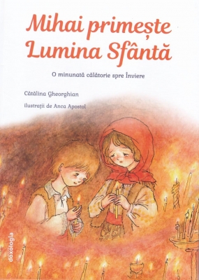 Mihai primește Lumina Sfântă. O minunată călătorie spre Înviere