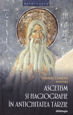 Ascetism şi hagiografie în Antichitatea târzie