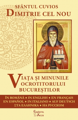Sfântul Cuvios Dimitrie cel Nou. Viața și minunile ocrotitorului Bucureștilor