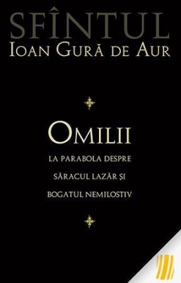 Omilii la Parabola despre săracul Lazăr şi bogatul nemilostiv