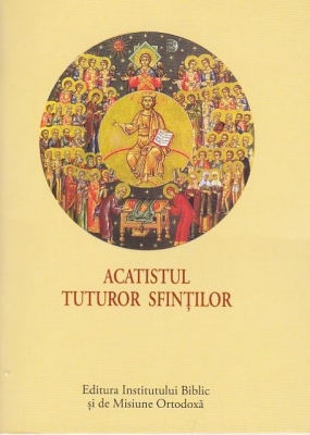 ACATIST MIC Acatistul Tuturor Sfinților