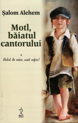 Motl, băiatul cantorului. Volumul I Halal de mine, sunt orfan