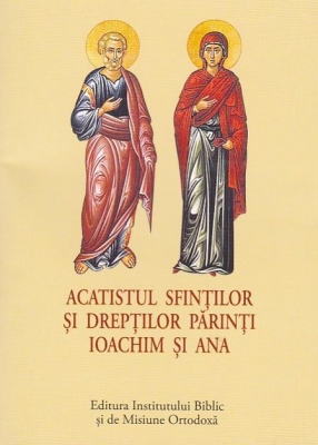 Acatist mic Acatistul Sfinților și Drepților Părinți Ioachim și Ana