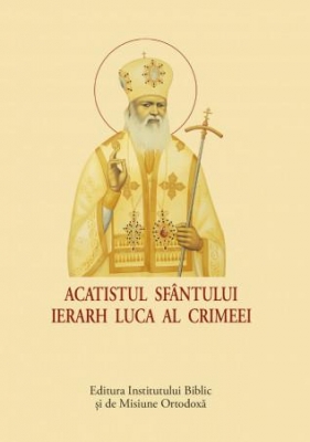 ACATIST MIC Acatistul Sfântului Ierarh Luca al Crimeei