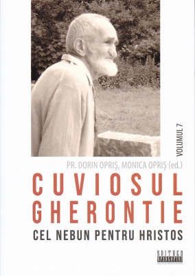 Cuviosul Gherontie cel nebun pentru Hristos vol 7