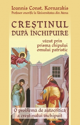 Creștinul după închipuire văzut prin prisma omului patristic