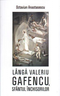 Lângă Valeriu Gafencu, Sfântul închisorilor