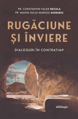 Rugăciune și Înviere. Dialoguri în contratimp