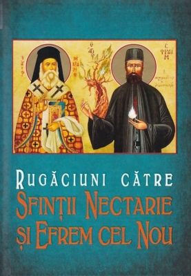 Rugaciuni catre sfintii Nectarie si Efrem cel Nou