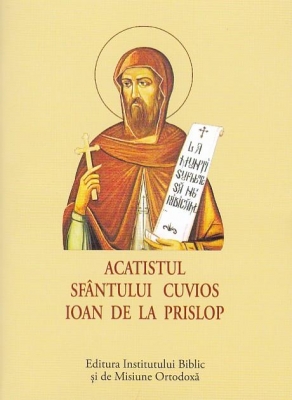 Acatist mic - Acatistul Sfantului Cuvios Ioan de la Prislop