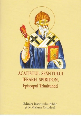 Acatist mic - Acatistul Sfantului Ierarh Spiridon Episcopul Trimitundei