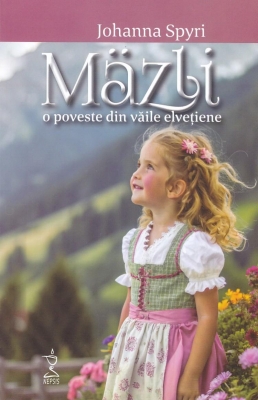 Mäzli. O poveste din văile elvețiene - de Johanna Spyri