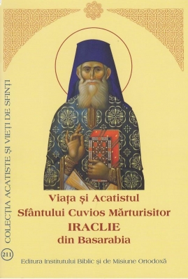 Viața și Acatistul Sfântului Cuvios Mărturisitor Iraclie din Basarabia