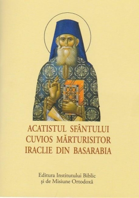 Acatist mic - Acatistul Sfântului Cuvios Mărturisitor Iraclie din Basarabia