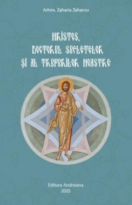 Hristos, doctorul sufletelor și al trupurilor noastre