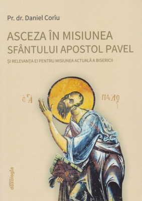 Asceza în misiunea Sfântului Apostol Pavel și relevanța ei pentru misiunea actuală a Bisericii