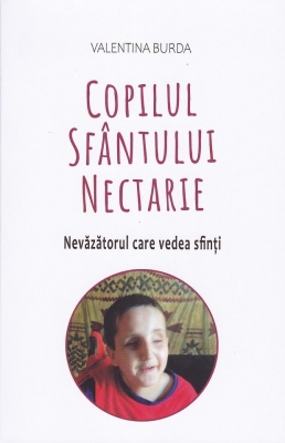 Copilul Sfântului Nectarie. Nevăzătorul care vedea sfinți