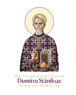Sfântul Preot Mărturisitor Dumitru Stăniloae – Un nou rugător în cer