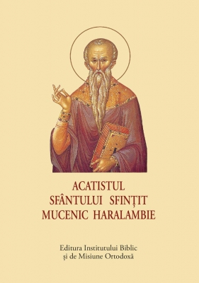 Acatist mic - Acatistul Sfântului Sfințit Mucenic Haralambie